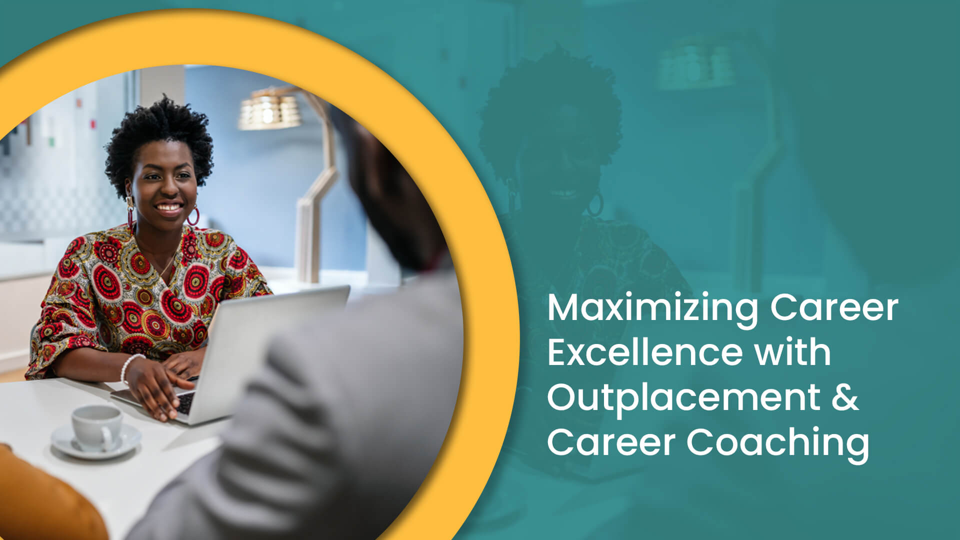 Maximizing career excellence with outplacement and career coaching