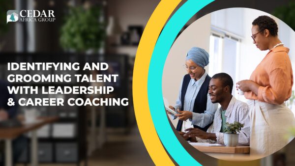 Nurturing Talent in Africa for Business Growth through Executive Leadership & Career Coaching